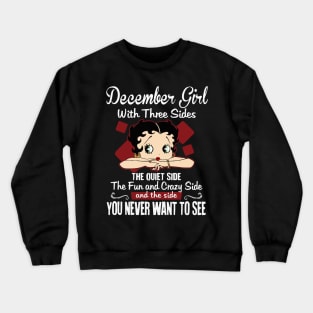 December Girl With Three Sides The Quiet Side Birthday Gifts Crewneck Sweatshirt